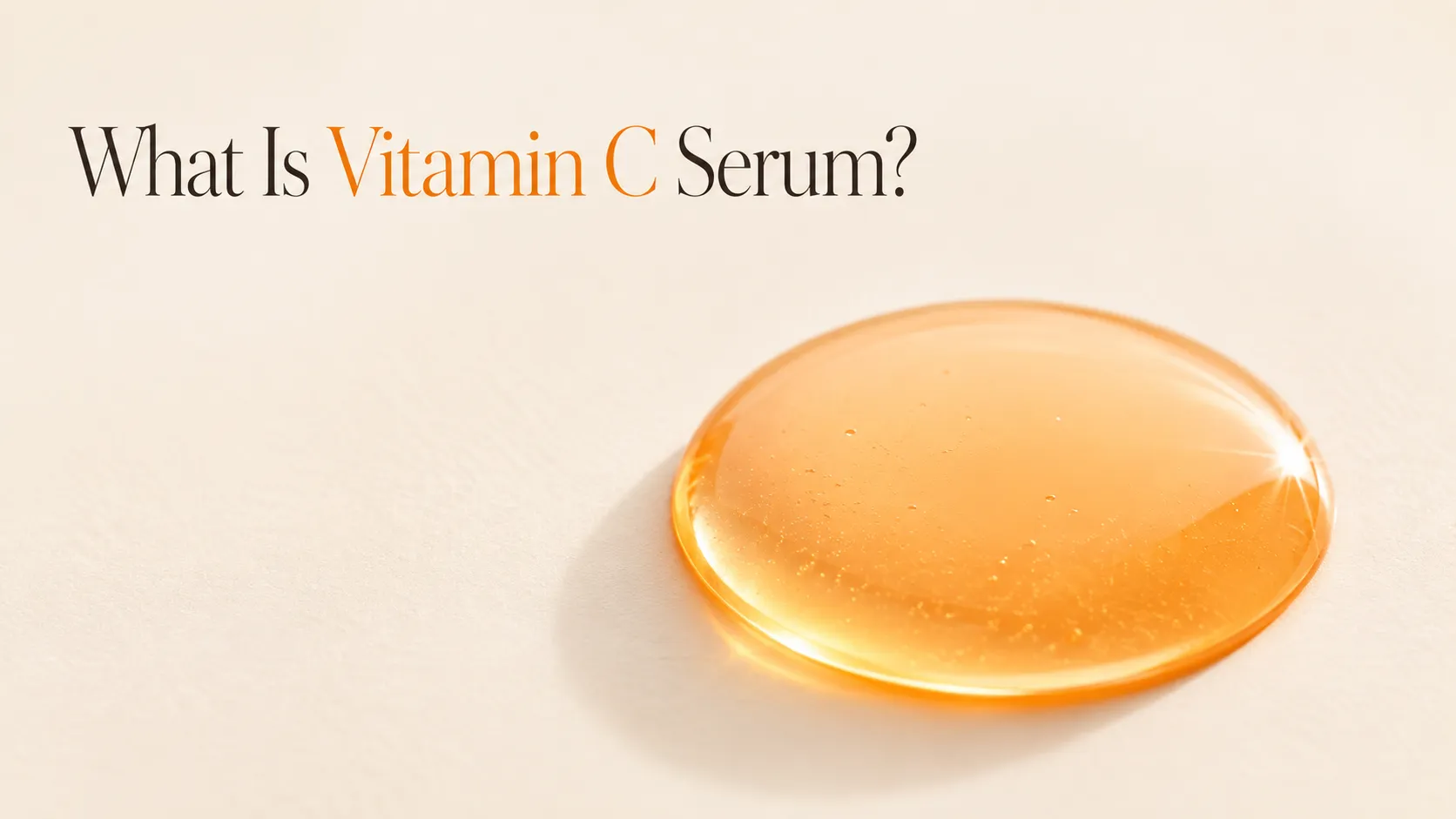 What is vitamin C serum — a bright citrus-orange antioxidant serum drop